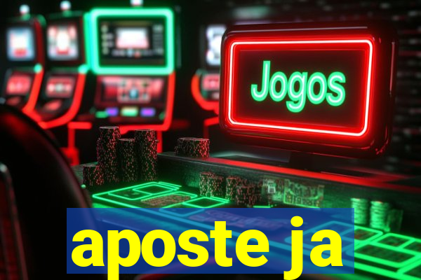 aposte ja