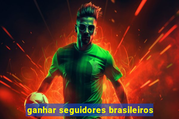 ganhar seguidores brasileiros