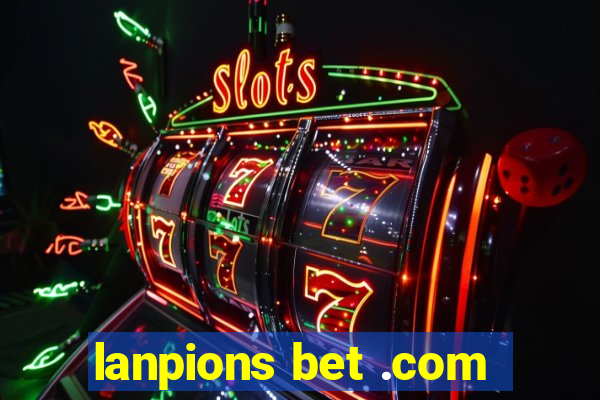 lanpions bet .com