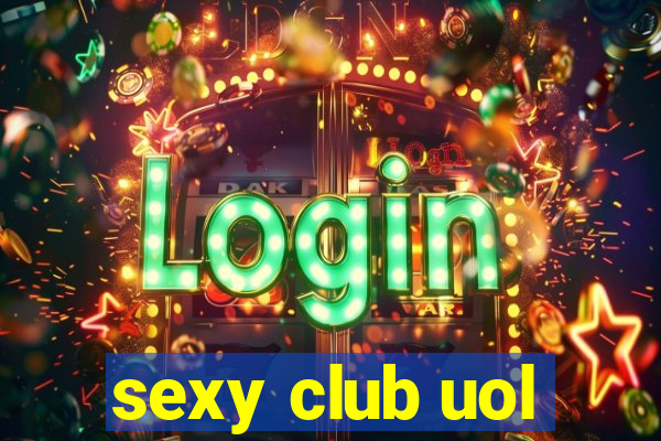 sexy club uol