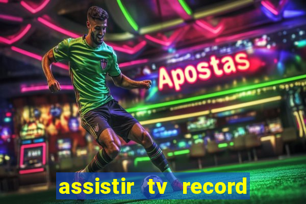 assistir tv record bahia ao vivo agora