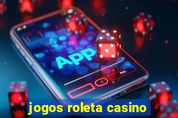 jogos roleta casino