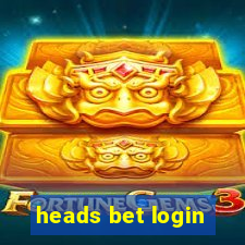 heads bet login