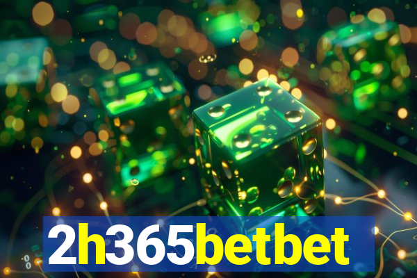 2h365betbet