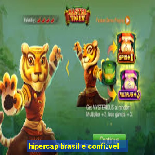 hipercap brasil e confi谩vel