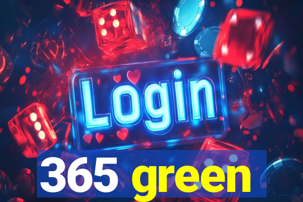 365 green