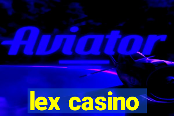 lex casino