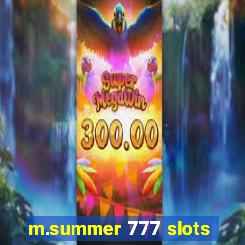 m.summer 777 slots