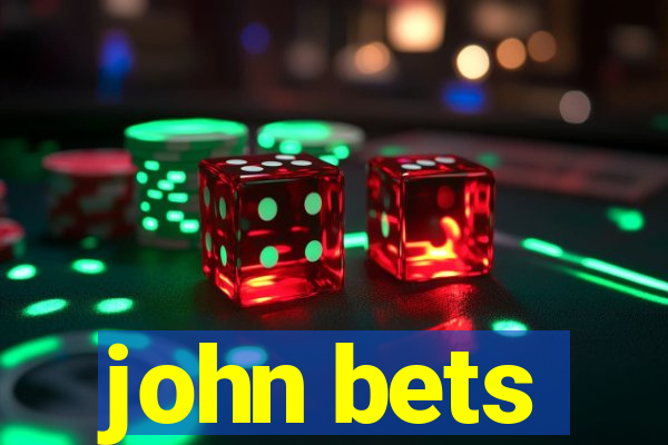 john bets