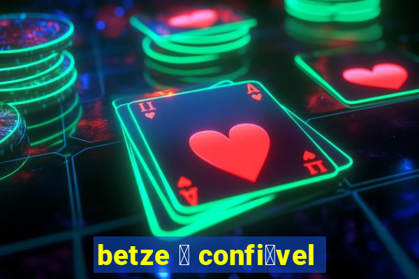 betze 茅 confi谩vel