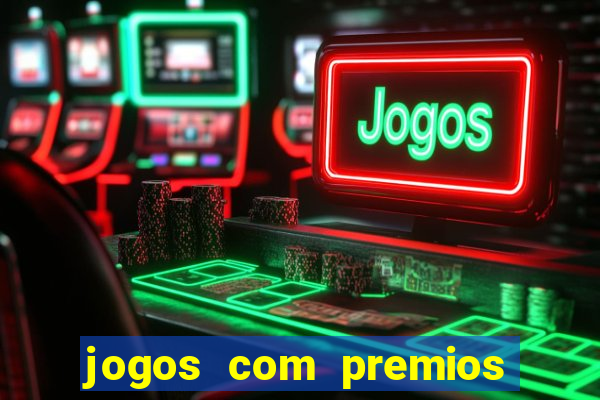 jogos com premios de verdade