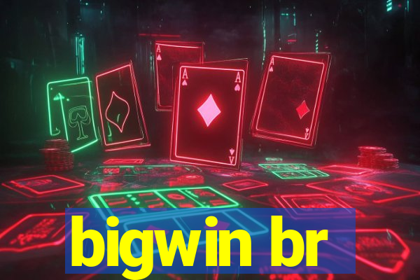 bigwin br