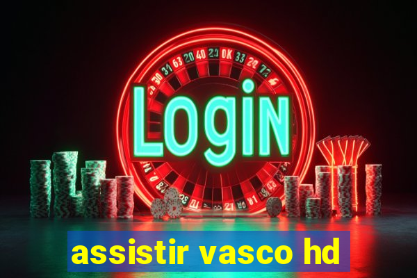 assistir vasco hd