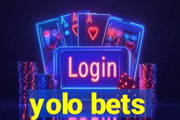 yolo bets