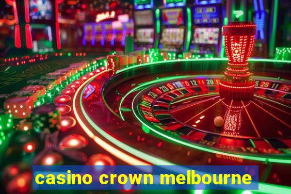 casino crown melbourne