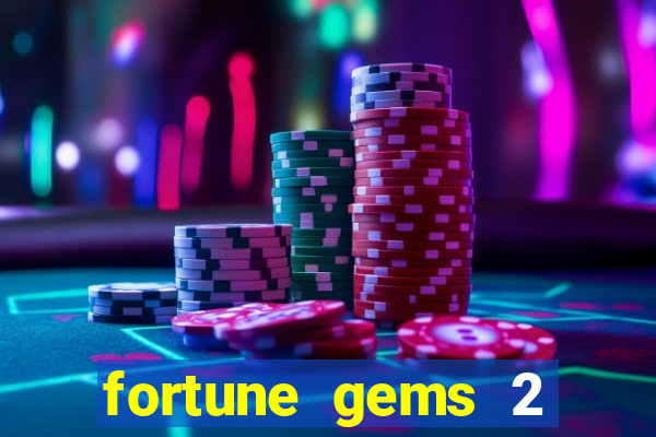 fortune gems 2 demo grátis