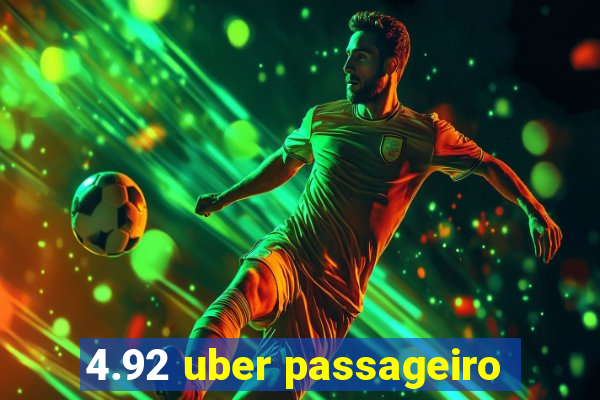 4.92 uber passageiro