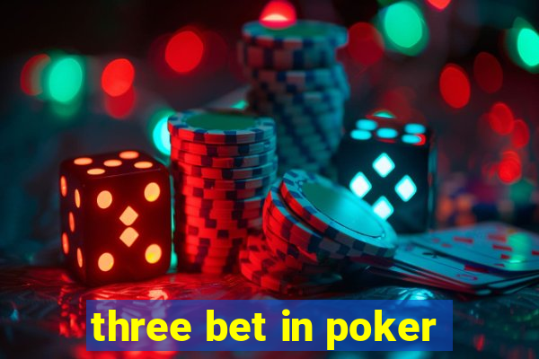 three bet in poker