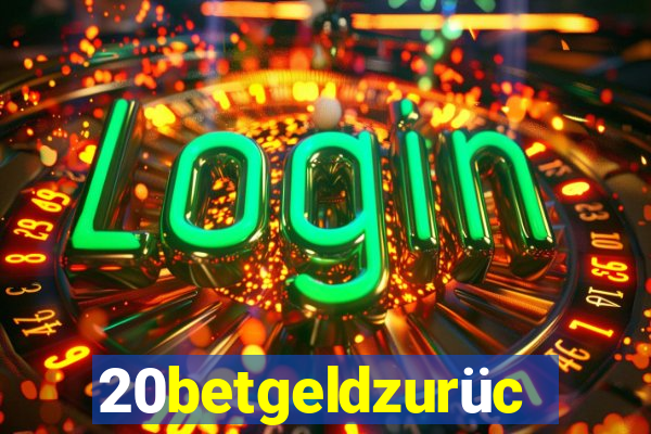 20betgeldzurück