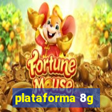 plataforma 8g