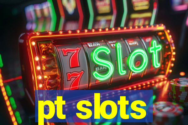 pt slots