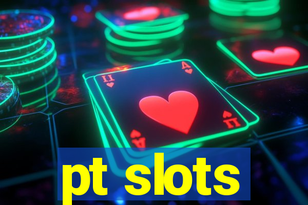 pt slots