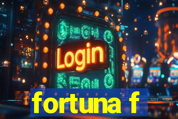 fortuna f