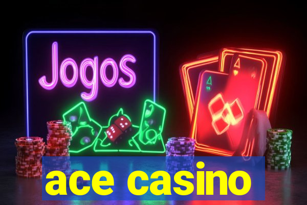 ace casino