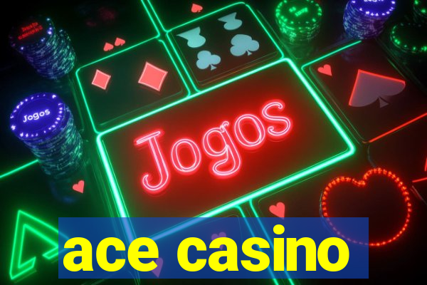 ace casino