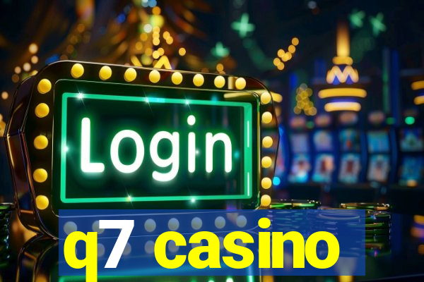 q7 casino