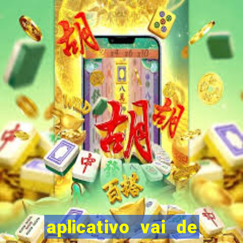 aplicativo vai de bet baixar