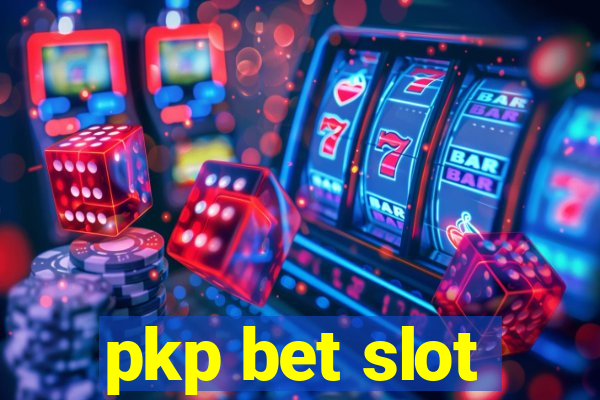 pkp bet slot