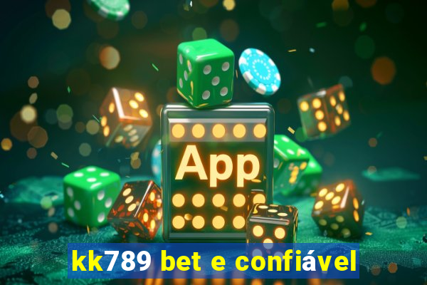 kk789 bet e confiável