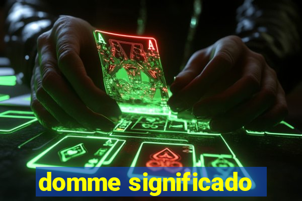 domme significado