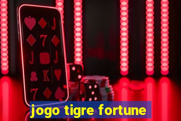 jogo tigre fortune