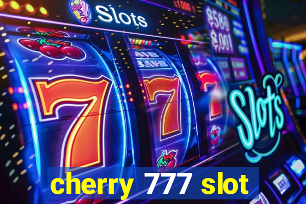 cherry 777 slot