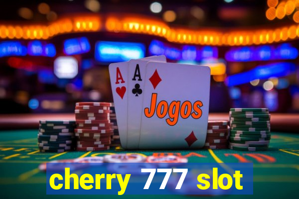 cherry 777 slot