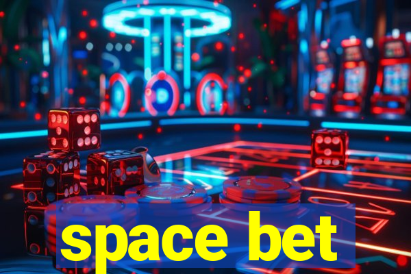 space bet