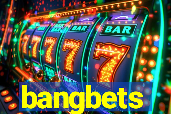 bangbets