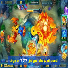 tigre 777 jogo download