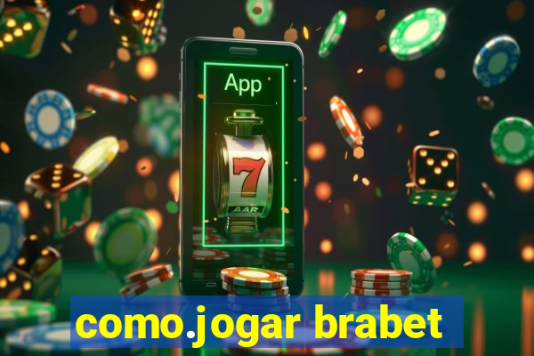 como.jogar brabet