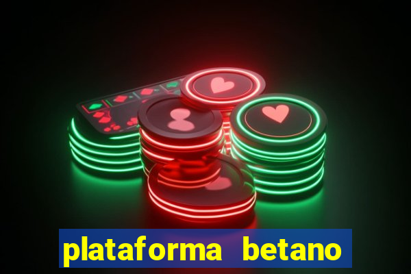 plataforma betano 茅 confiavel