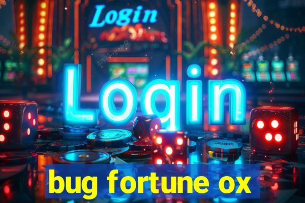 bug fortune ox