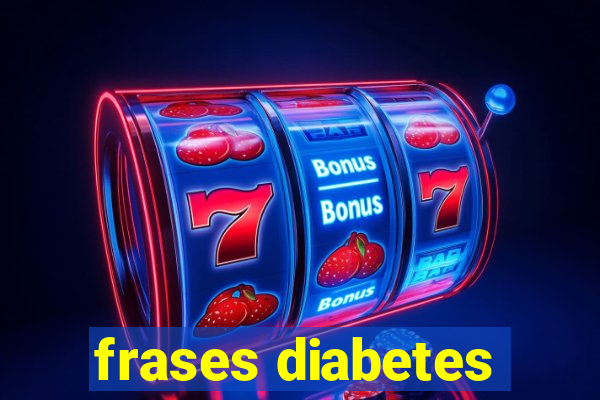 frases diabetes