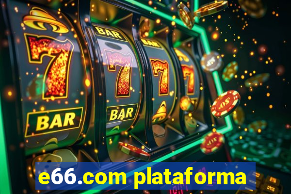 e66.com plataforma