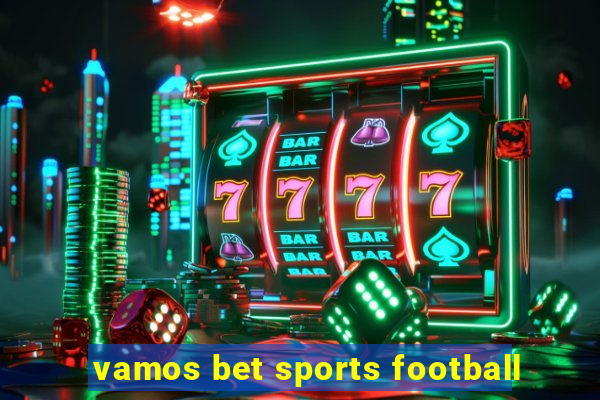 vamos bet sports football