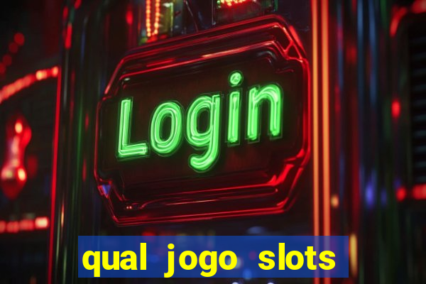 qual jogo slots paga mais dinheiro