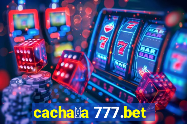 cacha莽a 777.bet