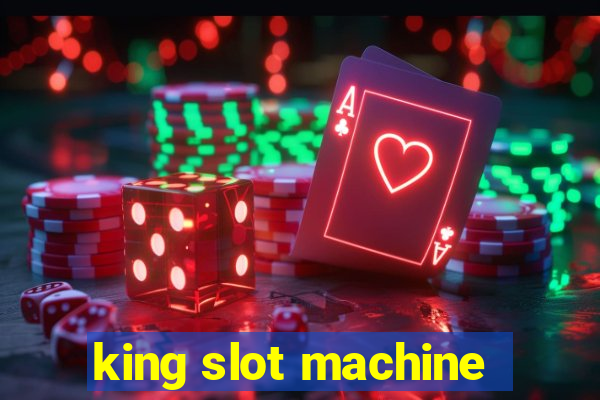 king slot machine