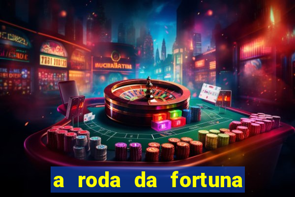 a roda da fortuna o que ele sente por mim